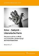 Krise ¿ Subjekt ¿ Literarische Form