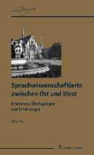 Sprachwissenschaftlerin zwischen Ost und West