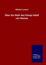 Uber Die Wahl Des Konigs Adolf Von Nassau