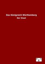 Das Konigreich Wurttemberg