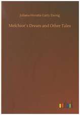 Melchior´s Dream and Other Tales