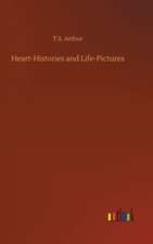 Heart-Histories and Life-Pictures