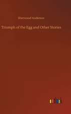 Triumph of the Egg and Other Stories