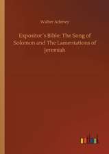 Expositor´s Bible: The Song of Solomon and The Lamentations of Jeremiah