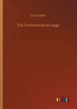 The Evolutionist at Large