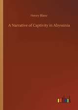 A Narrative of Captivity in Abyssinia