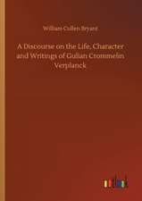 A Discourse on the Life, Character and Writings of Gulian Crommelin Verplanck