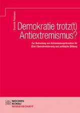 Demokratie trotz(t) Antiextremismus?