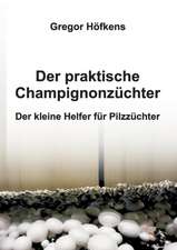 Der Praktische Champignonzuchter