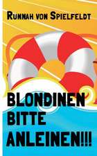 Blondinen Bitte Anleinen!