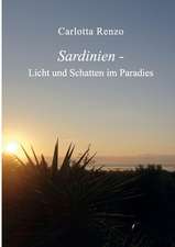 Sardinien - Licht und Schatten im Paradies