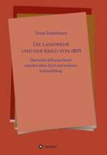 Die Landwehr Und Der Krieg Von 1809