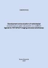 Development and evaluation of radiolabeled neurotensin receptor antagonists as candidate ligands for PET/SPECT imaging and endoradiotherapy