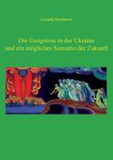 Die Ereignisse in der Ukraine und ein mögliches Szenario der Zukunft - 1. Teil