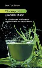 Chlorophyll - Gesundheit ist grün