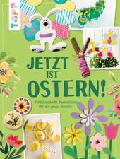 Jetzt ist Ostern!