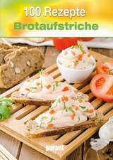 100 Rezepte - Brotaufstriche