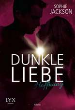 Dunkle Liebe - Hoffnung