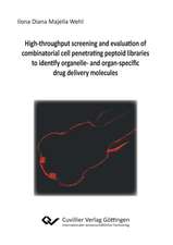 High-throughput screening and evaluation of combinatorial cell penetrating peptoid libraries to identify organelle- and organ-specific drug delivery molecules