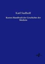 Kurzes Handbuch der Geschichte der Medizin