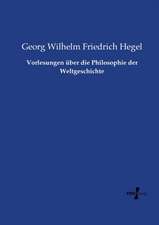 Vorlesungen über die Philosophie der Weltgeschichte