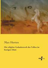 Die religiöse Gedankenwelt des Volkes im heutigen Islam