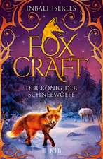 Foxcraft 03 - Der König der Schneewölfe