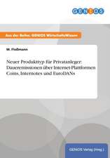 Neuer Produkttyp für Privatanleger: Daueremissionen über Internet-Plattformen Coins, Internotes und EuroDANs