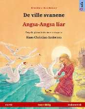 Renz, U: Ville svanene - Angsa-Angsa liar (norsk - indonesis