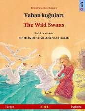 Renz, U: Yaban ku¿ular¿ - The Wild Swans (Türkçe - ¿ngilizce