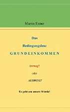 Das Bedingungslose Grundeinkommen