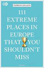 111 EXTREME PLACES IN EUROPE THAT YOU