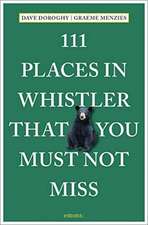 111 PLACES IN WHISTLER THAT YOU MUST