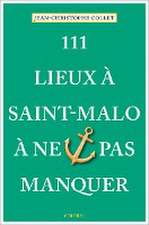 111 Lieux à Saint-Malo à ne pas manquer