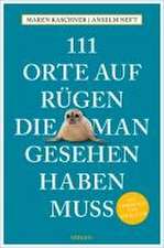 111 Orte auf Rügen, die man gesehen haben muss