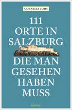 111 Orte in Salzburg, die man gesehen haben muss