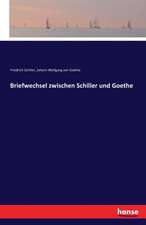 Briefwechsel zwischen Schiller und Goethe