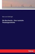 Die Bacchantin - Eine russische Theatergeschichte