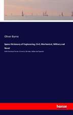 Spons Dictionary of Engineering, Civil, Mechanical, Military and Naval