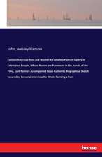 Famous American Men and Women A Complete Portrait Gallery of Celebrated People, Whose Names are Prominent in the Annals of the Time, Each Portrait Accompanied by an Authentic Biographical Sketch, Secured by Personal Interviewthe Whole Forming a Text