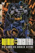 Batman: Knightfall - Der Sturz des Dunklen Ritters (Deluxe Edition)