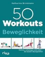 50 Workouts - Beweglichkeit