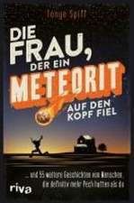 Die Frau, der ein Meteorit auf den Kopf fiel