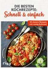 Die besten Kochrezepte: Schnell & einfach