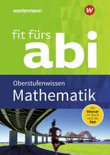 Fit fürs Abi. Mathematik Oberstufenwissen