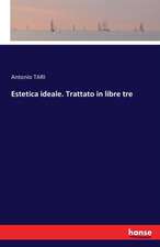 Estetica ideale. Trattato in libre tre