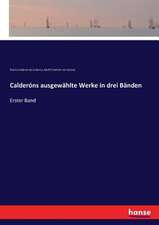 Calderóns ausgewählte Werke in drei Bänden