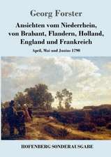 Ansichten vom Niederrhein, von Brabant, Flandern, Holland, England und Frankreich