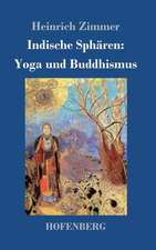 Indische Sphären: Yoga und Buddhismus