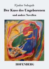 Der Kuss des Ungeborenen und andere Novellen